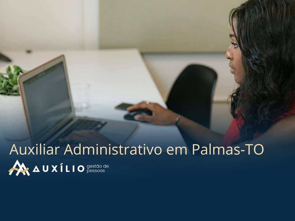 vaga de auxiliar administrativo em palmas-to, mulher usando notebook