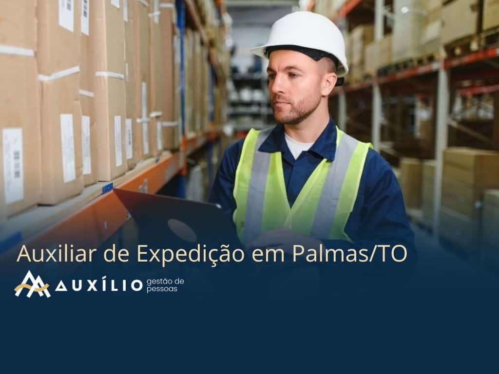 vaga de auxiliar de expedicao em palmas
