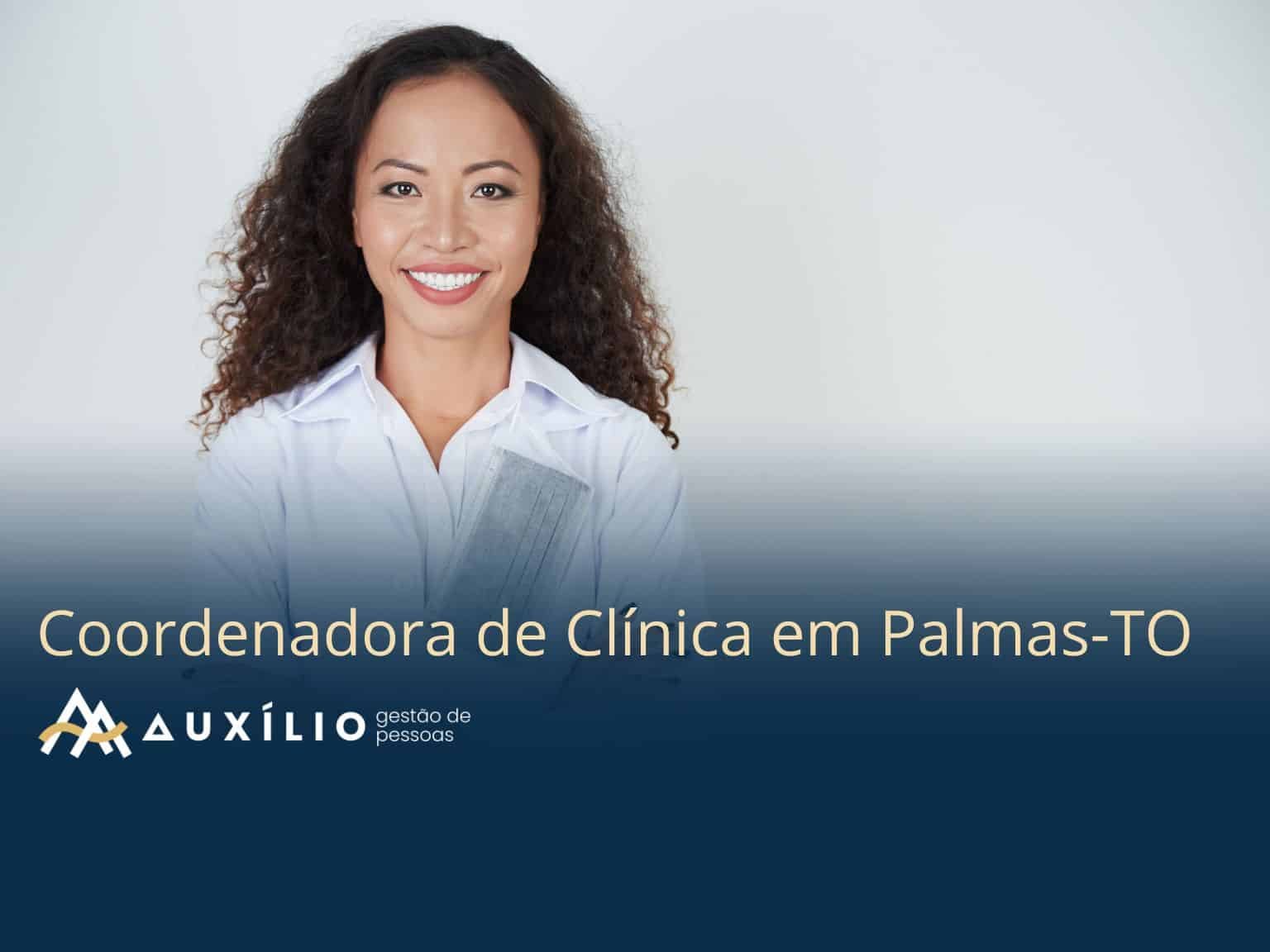 vaga de coordenadora de clinica em palmas