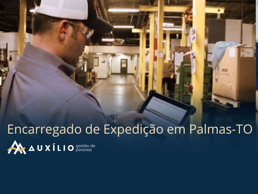 vaga de encarregado de expedicao em palmas